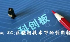 Tokenim SC：区块链技术下的