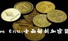Tokenim Enu：全面解析加密货