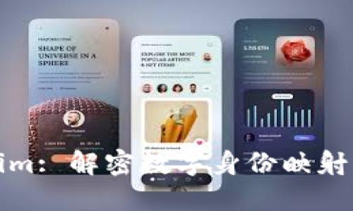 Tokenim: 解密数字身份映射的未来